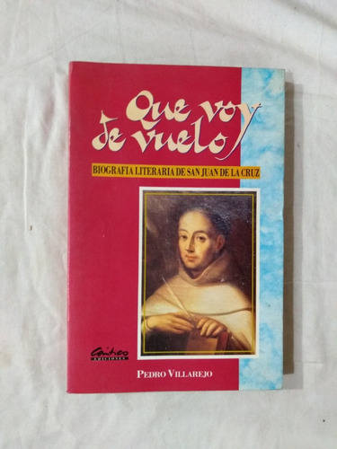 Que Voy De Vuelo - San Juan De La Cruz - Villarejo