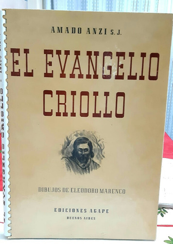 El Evangelio Criollo Amado Anzi S. J. Dibujos De E. Marenco