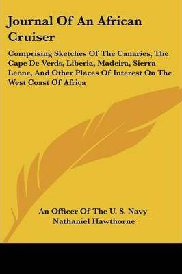 Journal Of An African Cruiser - Officer Of The U S Navy