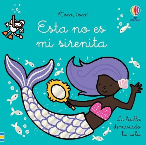 Esta No Es Mi Sirenita. ¡toca Toca!, De Autor. Editorial Usborne En Español