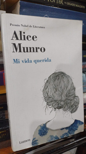 Alice Munro  Mi Vida Querida 