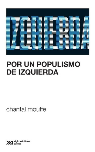 Novedad: Por Un Populismo De Izquierda - Chantal Mouffe