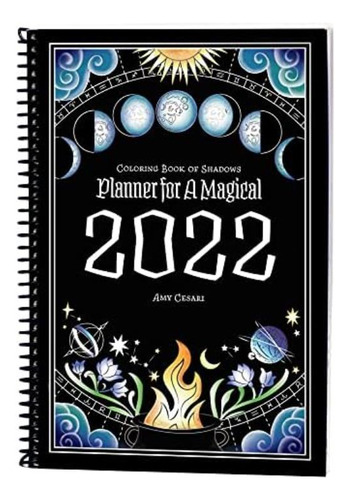 Coloring Book Of Shadows: Planner For A Magical 2022, De Amy Cesari. Editorial Oem, Tapa Dura En Inglés