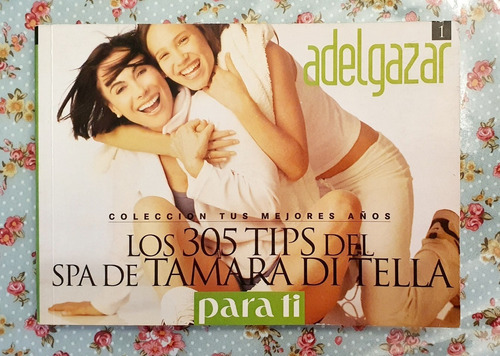 Los 305 Tips Del Spa De Tamara Di Tella