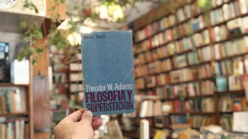 Filosofía Y Superstición. Theodor W Adorno.