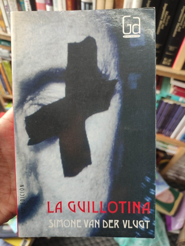 La Guillotina - Simone Van Der Vlugt - Sm Original 