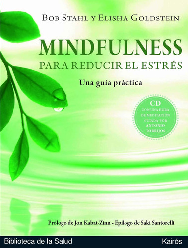 Mindfulness Para Reducir El Estres (Con Cd): Una guía práctica, de Bob Stahl. Editorial Kairós, tapa blanda, edición 1 en español
