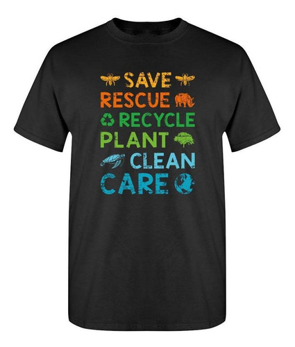 Salva, Rescata, Recicla, Planta, Limpia. Camiseta De Hombre