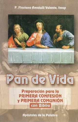 Pan De Vida Primera Confesión Y Comunión / Amatulli Valente
