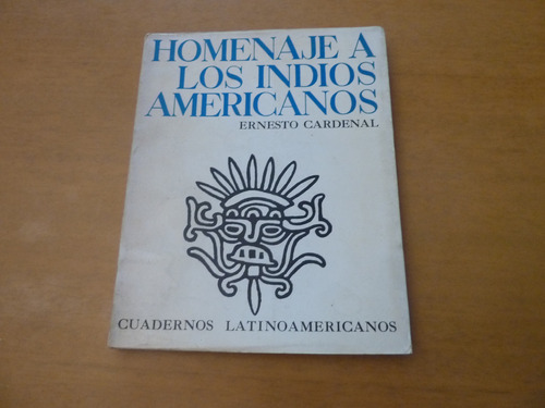 Ernesto Cardenal. Homenaje A Los Indios Americanos