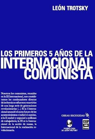 Los Primeros 5 Años De La Internacional Comunista  - Leon Tr