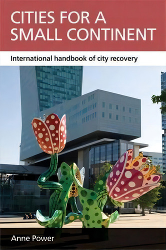 Cities For A Small Continent : International Handbook Of City Recovery: International Handbook Of City Recovery, De Anne Power., Vol. 1. Editorial Policy Press, Tapa Blanda En Inglés