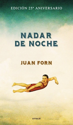 Nadar De Noche- Edición Conmemorativa De Juan Forn - Emecé