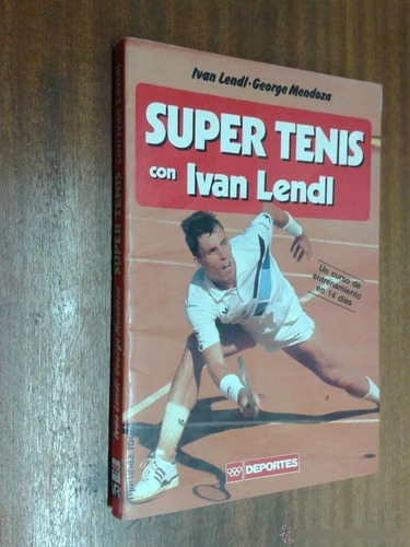 Libro:  Super Tenis  Iván Lendl. Un Entrenamiento En 14 Días (Reacondicionado)