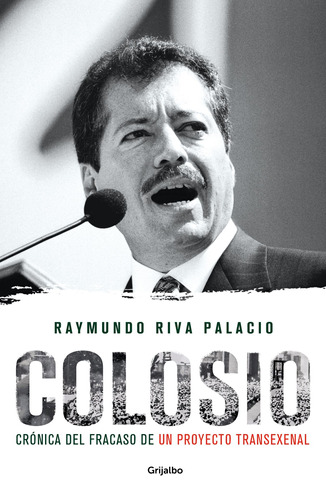 Colosio, de Riva Palacio, Raymundo. Serie Actualidad Editorial Grijalbo, tapa blanda en español, 2021
