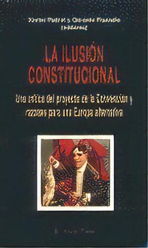 La Ilusiãâ³n Constitucional, De Pedrol, Xavier. Editorial El Viejo Topo En Español