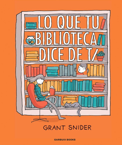 Lo Que Tu Biblioteca Dice De Ti - Snider, Grant