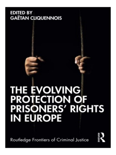 The Evolving Protection Of Prisoners Rights In Europe. Eb19