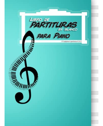 Libro De Partituras En Blanco Para Piano: En Este Cuaderno D