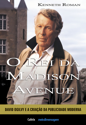 O Rei Da Madison Avenue, De Kenneth Roman. Editora Cultrix, Capa Mole Em Português