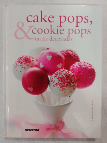 Libro Cake Pops Y Cookies Pops Tartas Decoradas  Fernández
