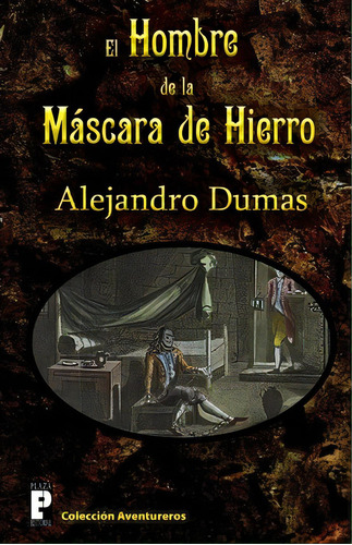 El Hombre De La M Scara De Hierro, De Alejandro Dumas. Editorial Createspace Independent Publishing Platform, Tapa Blanda En Español