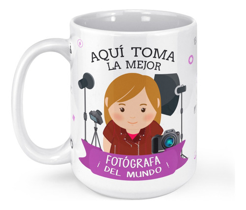 Taza Mug Grande Aqui Toma La Mejor Fotografa