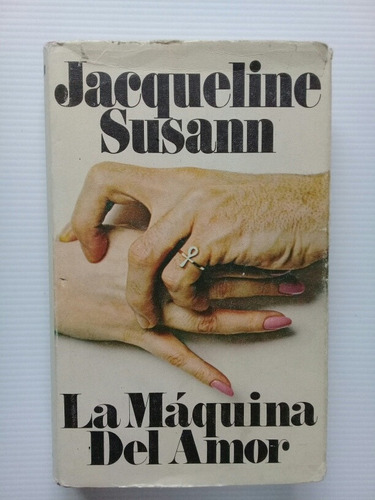 La Máquina Del Amor - Jacqueline Susann 1975 Tapa Dura