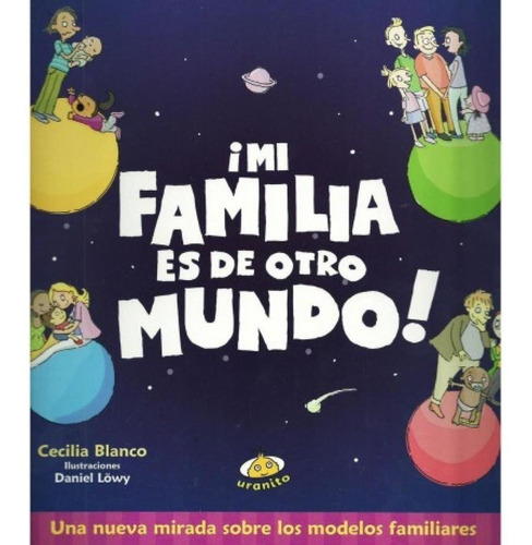 ¡mi Familia Es De Otro Mundo! - Cecilia Blanco