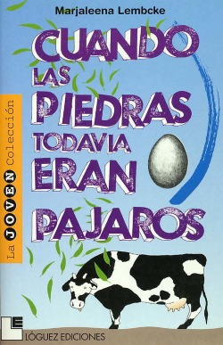 Cuando Las Piedras Todavia Eran Pajaros (desde 10 Años) Lem