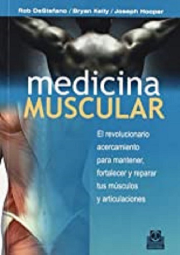 Medicina Muscular, El Revolucionario Acercamiento Para Mante