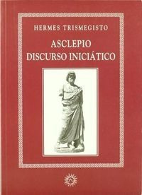 Asclepio Discurso Iniciatico - Trismegisto,hermes