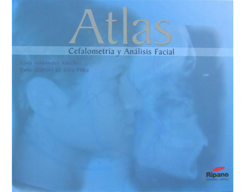 Atlas. Cefalometría Y Análisis Facial, De Jesús Fernández Sánchez Y Omar Gabriel Da Silva Filho. Serie 8493675677, Vol. 1. Editorial Ripano, Tapa Blanda, Edición 2009 En Español, 2009