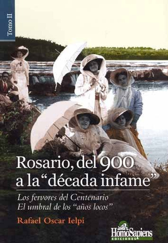 Rosario, Del 900 A La Década Infame. Vol. 2