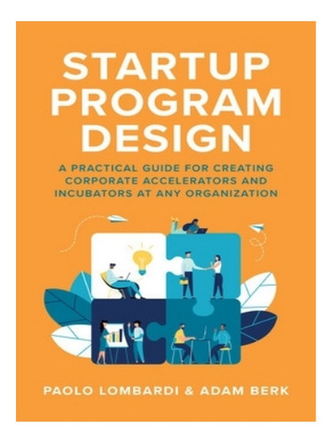 Startup Program Design: A Practical Guide For Creating. Eb02