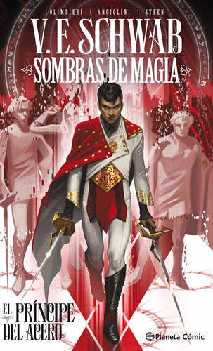 Sombras de magia El príncipe del acero, de Schwab, V. E.. Serie Cómics Editorial Comics Mexico, tapa dura en español, 2020