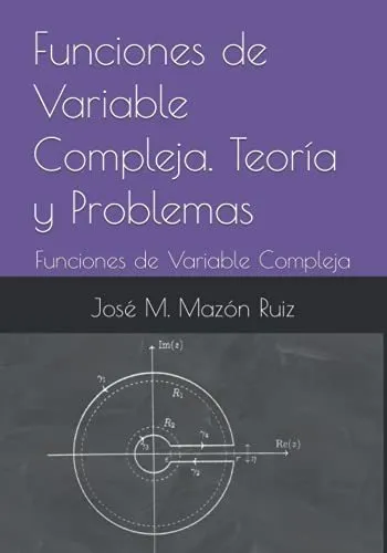 Funciones De Variable Compleja. Teoria Y Problemas: Funcione