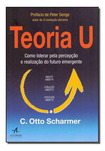 Libro Teoria U De Scharmer Otto Alta Books