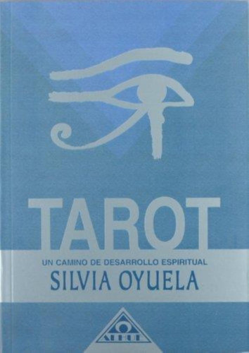 Tarot, Un Camino De Desarrollo Espiritual Silvia Oyuela Alba