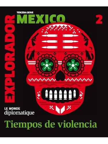 Libro - Mexico, Tiempos De Violencia - Explorador 2 3ra Ser