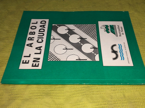 El Arbol En La Ciudad - Universidad Nacional De Entre Ríos (Usado)