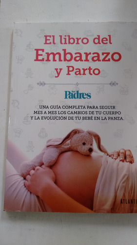 El Libro Del Embarazo Y Parto - Ser Padres - Atlantida