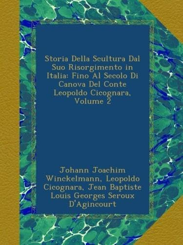 Libro: Storia Della Scultura Dal Suo Risorgimento In Italia: