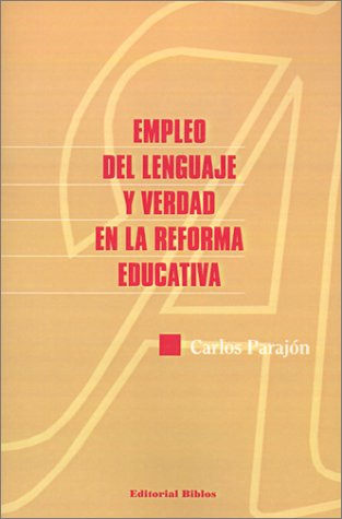 Libro Empleo Del Lenguaje Y Verdad En La Reforma Educativa D