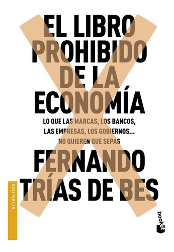 El Libro Prohibido De La Economãâa, De Trias De Bes, Fernando. Editorial Booket, Tapa Blanda En Español
