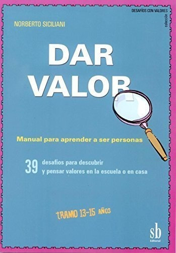 Libro Dar Valor Nivel Iii Tramo 13-15 A¤os De Siciliani Norb