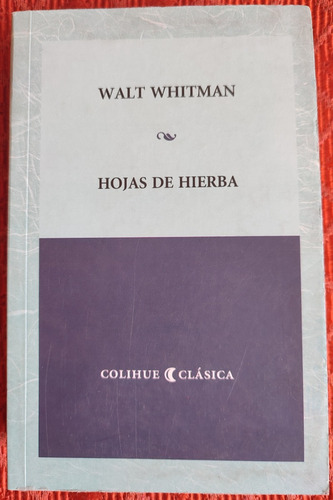 Hojas De Hierba. Walt Whitman.