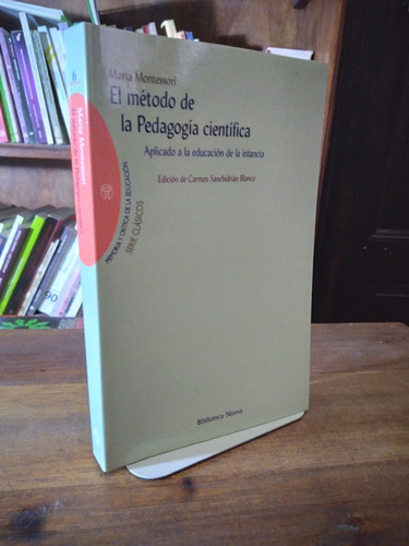 El Metodo De La Pedagogia Cientifica - Maria Montesori