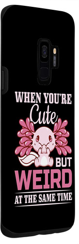 Galaxy S9 When Youre Cute But Weird At The Same Time - Axolo