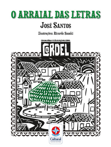 O arraial das letras, de Santos, José. Com uma régua e o céu, eu faço meu cordel (2), vol. 2. Editorial Editora Estrela Cultural LTDA. em português, 2018